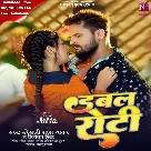 Double Roti (Khesari Lal Yadav, Priyanka Singh)