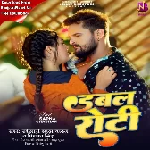 Double Roti (Khesari Lal Yadav, Priyanka Singh)