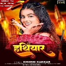 Hathiyar (Khushi Kakkar)