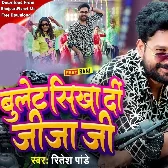 Bullet Shikha Di Jija Ji (Ritesh Pandey)